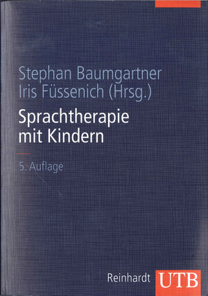 Sprachtherapie mit Kindern: Grundlagen und Verfahren (Uni-Taschenbücher L)