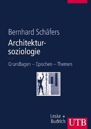 Architektursoziologie. Grundlagen  - Epochen - Themen