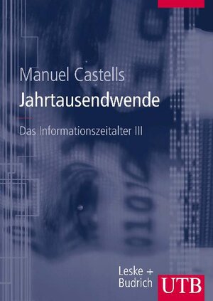 Das Informationszeitalter 3. Jahrtausendwende. Studienausgabe. Wirtschaft - Gesellschaft - Kultur