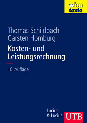 Buchcover Kosten- und Leistungsrechnung | Thomas Schildbach | EAN 9783825283124 | ISBN 3-8252-8312-7 | ISBN 978-3-8252-8312-4