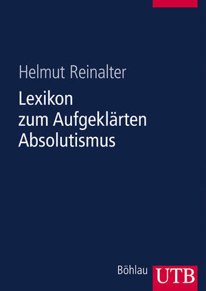 Buchcover Lexikon zum Aufgeklärten Absolutismus in Europa  | EAN 9783825283162 | ISBN 3-8252-8316-X | ISBN 978-3-8252-8316-2