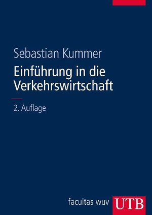 Buchcover Einführung in die Verkehrswirtschaft | Sebastian Kummer | EAN 9783825283360 | ISBN 3-8252-8336-4 | ISBN 978-3-8252-8336-0