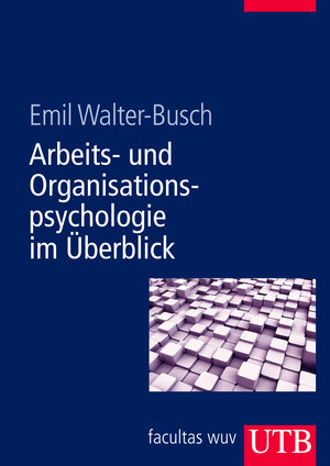 Buchcover Arbeits- und Organisationspsychologie im Überblick | Emil Walter-Busch | EAN 9783825284053 | ISBN 3-8252-8405-0 | ISBN 978-3-8252-8405-3
