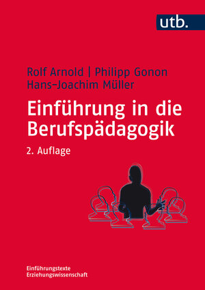 Buchcover Einführung in die Berufspädagogik | Rolf Arnold | EAN 9783825285104 | ISBN 3-8252-8510-3 | ISBN 978-3-8252-8510-4