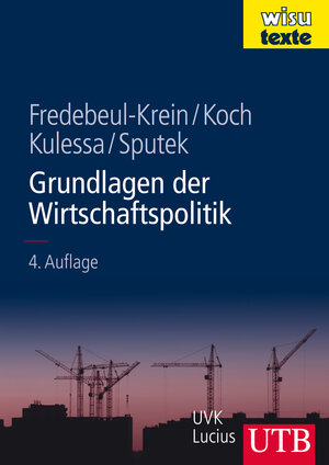 Buchcover Grundlagen der Wirtschaftspolitik | Markus Fredebeul-Krein | EAN 9783825285562 | ISBN 3-8252-8556-1 | ISBN 978-3-8252-8556-2