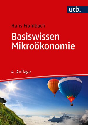 Buchcover Basiswissen Mikroökonomie | Hans Frambach | EAN 9783825287344 | ISBN 3-8252-8734-3 | ISBN 978-3-8252-8734-4