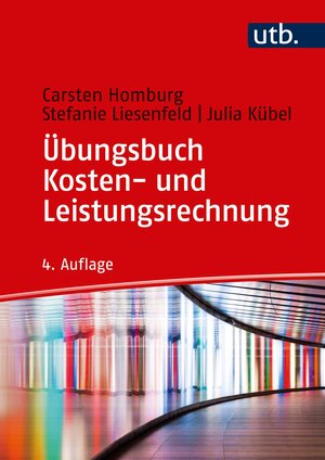 Buchcover Übungsbuch Kosten- und Leistungsrechnung | Carsten Homburg | EAN 9783825287511 | ISBN 3-8252-8751-3 | ISBN 978-3-8252-8751-1