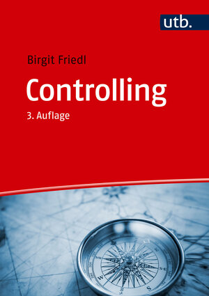 Buchcover Controlling | Birgit Friedl | EAN 9783825287818 | ISBN 3-8252-8781-5 | ISBN 978-3-8252-8781-8