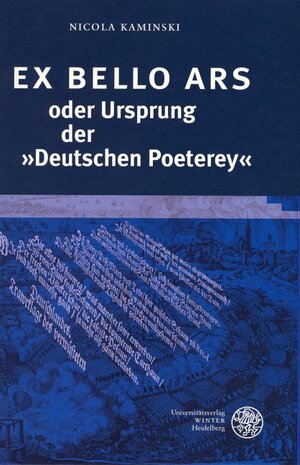 Buchcover EX BELLO ARS oder Ursprung der 'Deutschen Poeterey' | Nicola Kaminski | EAN 9783825315641 | ISBN 3-8253-1564-9 | ISBN 978-3-8253-1564-1