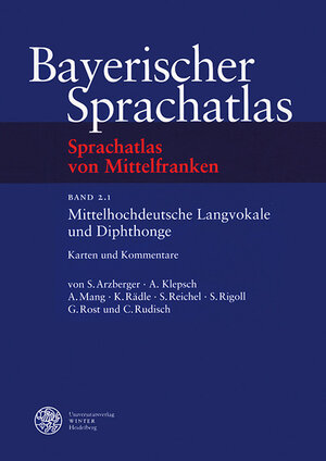 Bayerischer Sprachatlas von Mittelfranken 2. Mittelhochdeutsche Langvokale und Diphthonge. Bd. 1: Karten und Kommentare. Bd. 2: Beleglisten: 2 Bde.