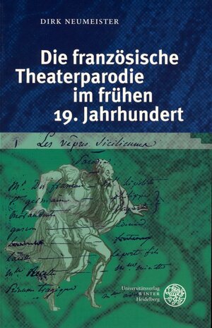 Buchcover Die französische Theaterparodie im frühen 19. Jahrhundert | Dirk Neumeister | EAN 9783825316433 | ISBN 3-8253-1643-2 | ISBN 978-3-8253-1643-3