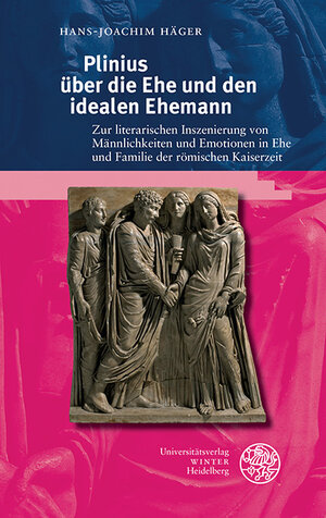 Buchcover Plinius über die Ehe und den idealen Ehemann | Hans-Joachim Häger | EAN 9783825346744 | ISBN 3-8253-4674-9 | ISBN 978-3-8253-4674-4