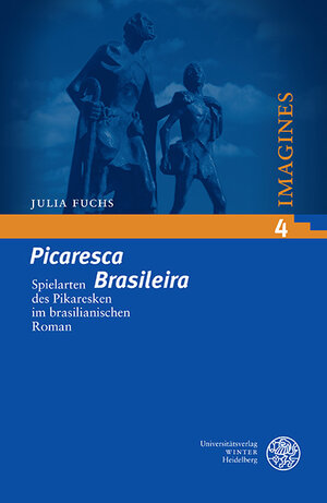 Buchcover ‚Picaresca Brasileira‘ | Julia Fuchs | EAN 9783825347055 | ISBN 3-8253-4705-2 | ISBN 978-3-8253-4705-5