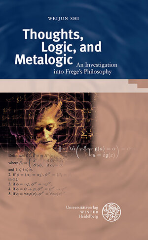 Buchcover Thoughts, Logic, and Metalogic | Weijun Shi | EAN 9783825348649 | ISBN 3-8253-4864-4 | ISBN 978-3-8253-4864-9