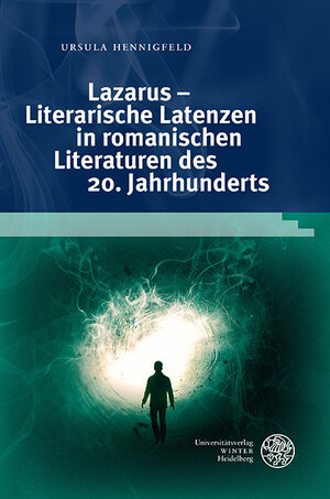 Buchcover Lazarus – Literarische Latenzen in romanischen Literaturen des 20. Jahrhunderts | Ursula Hennigfeld | EAN 9783825349691 | ISBN 3-8253-4969-1 | ISBN 978-3-8253-4969-1