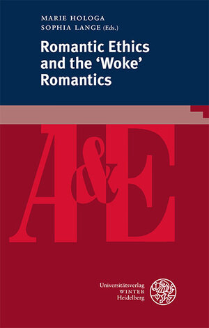 Buchcover Romantic Ethics and the ‘Woke’ Romantics  | EAN 9783825349707 | ISBN 3-8253-4970-5 | ISBN 978-3-8253-4970-7
