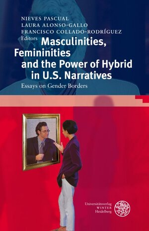 Buchcover Masculinities, Femininities and the Power of the Hybrid in U.S. Narratives  | EAN 9783825352509 | ISBN 3-8253-5250-1 | ISBN 978-3-8253-5250-9