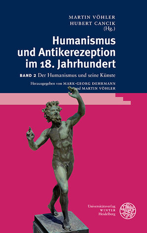 Buchcover Humanismus und Antikerezeption im 18. Jahrhundert / Der Humanismus und seine Künste  | EAN 9783825355661 | ISBN 3-8253-5566-7 | ISBN 978-3-8253-5566-1