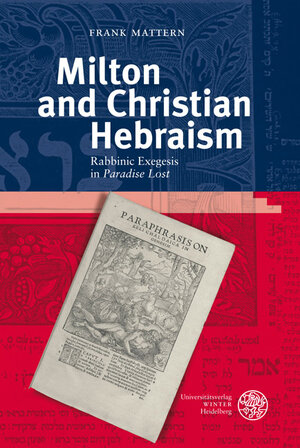 Buchcover Milton and Christian Hebraism | Frank Mattern | EAN 9783825355708 | ISBN 3-8253-5570-5 | ISBN 978-3-8253-5570-8