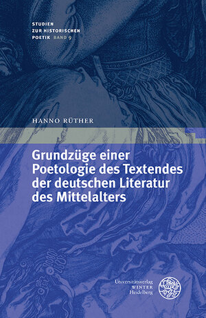 Buchcover Grundzüge einer Poetologie des Textendes der deutschen Literatur des Mittelalters | Hanno Rüther | EAN 9783825364359 | ISBN 3-8253-6435-6 | ISBN 978-3-8253-6435-9