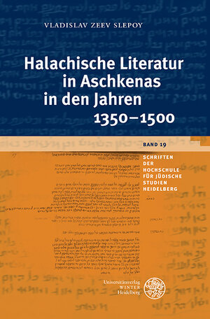 Buchcover Halachische Literatur in Aschkenas in den Jahren 1350–1500 | Vladislav Zeev Slepoy | EAN 9783825364816 | ISBN 3-8253-6481-X | ISBN 978-3-8253-6481-6