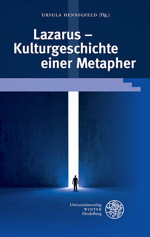 Buchcover Lazarus – Kulturgeschichte einer Metapher  | EAN 9783825365462 | ISBN 3-8253-6546-8 | ISBN 978-3-8253-6546-2