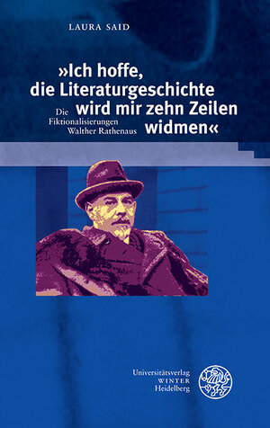 Buchcover »Ich hoffe, die Literaturgeschichte wird mir zehn Zeilen widmen« | Laura Said | EAN 9783825365868 | ISBN 3-8253-6586-7 | ISBN 978-3-8253-6586-8