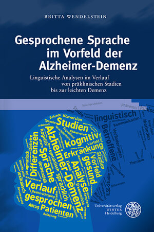 Buchcover Gesprochene Sprache im Vorfeld der Alzheimer-Demenz | Britta Wendelstein | EAN 9783825365967 | ISBN 3-8253-6596-4 | ISBN 978-3-8253-6596-7