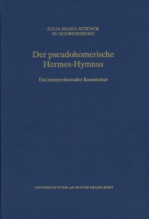Buchcover Der pseudohomerische Hermes-Hymnus | Julia-Maria Schenck zu Schweinsberg | EAN 9783825365998 | ISBN 3-8253-6599-9 | ISBN 978-3-8253-6599-8