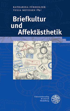 Buchcover Briefkultur und Affektästhetik  | EAN 9783825366575 | ISBN 3-8253-6657-X | ISBN 978-3-8253-6657-5