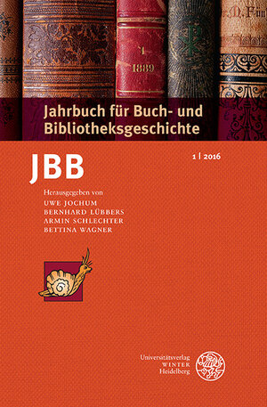 Buchcover Jahrbuch für Buch- und Bibliotheksgeschichte 1 | 2016  | EAN 9783825367008 | ISBN 3-8253-6700-2 | ISBN 978-3-8253-6700-8
