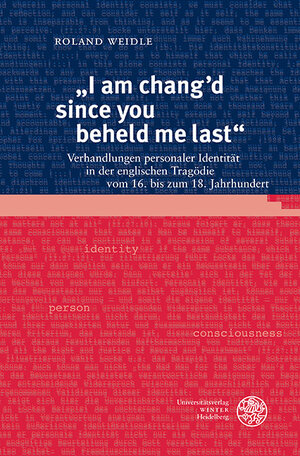 Buchcover „I am changʼd since you beheld me last“ | Roland Weidle | EAN 9783825367503 | ISBN 3-8253-6750-9 | ISBN 978-3-8253-6750-3