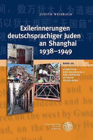 Buchcover Exilerinnerungen deutschsprachiger Juden an Shanghai 1938–1949 | Judith Weißbach | EAN 9783825367831 | ISBN 3-8253-6783-5 | ISBN 978-3-8253-6783-1