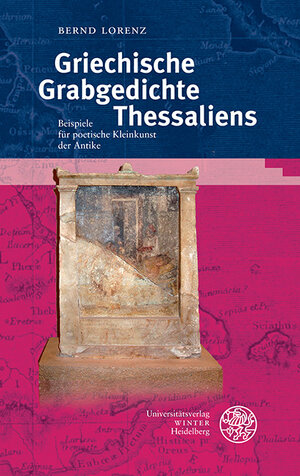 Buchcover Griechische Grabgedichte Thessaliens | Bernd Lorenz | EAN 9783825369415 | ISBN 3-8253-6941-2 | ISBN 978-3-8253-6941-5