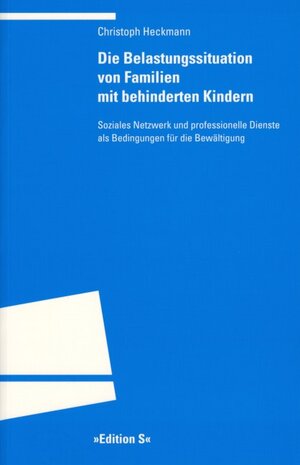 Buchcover Die Belastungssituation von Familien mit behinderten Kindern | Christoph Heckmann | EAN 9783825383107 | ISBN 3-8253-8310-5 | ISBN 978-3-8253-8310-7