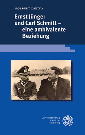 Buchcover Ernst Jünger und Carl Schmitt – eine ambivalente Beziehung | Norbert Dietka | EAN 9783825395070 | ISBN 3-8253-9507-3 | ISBN 978-3-8253-9507-0