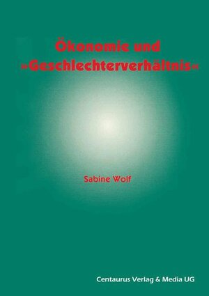 Buchcover Ökonomie und Geschlechterverhältnis zu den Möglichkeiten und Grenzen der Einbindung des Geschlechterverhältnisses in die ökonomische Theorie | Sabine Wolf | EAN 9783825500016 | ISBN 3-8255-0001-2 | ISBN 978-3-8255-0001-6