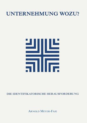 Buchcover Unternehmung wozu | Arnold Meyer-Faje | EAN 9783825504199 | ISBN 3-8255-0419-0 | ISBN 978-3-8255-0419-9