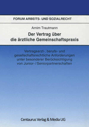 Buchcover Der Vertrag über die ärztliche Gemeinschaftspraxis | Arnim Trautmann | EAN 9783825505264 | ISBN 3-8255-0526-X | ISBN 978-3-8255-0526-4