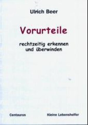 Buchcover Vorurteile - rechtzeitig erkennen und überwinden | Ulrich Beer | EAN 9783825505691 | ISBN 3-8255-0569-3 | ISBN 978-3-8255-0569-1