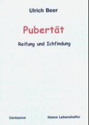 Buchcover Pubertät - Reife und Ichfindung | Ulrich Beer | EAN 9783825505769 | ISBN 3-8255-0576-6 | ISBN 978-3-8255-0576-9