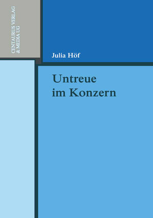 Buchcover Untreue im Konzern | Julia Höf | EAN 9783825506476 | ISBN 3-8255-0647-9 | ISBN 978-3-8255-0647-6