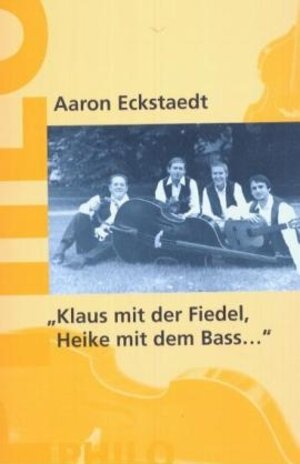 Buchcover Klaus mit der Fiedel, Heike mit dem Bass... | Aaron Ecksteadt | EAN 9783825703028 | ISBN 3-8257-0302-9 | ISBN 978-3-8257-0302-8