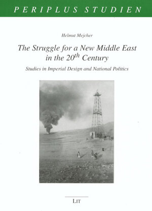 Buchcover The Struggle for a New Middle East in the 20th Century | Helmut Mejcher | EAN 9783825805807 | ISBN 3-8258-0580-8 | ISBN 978-3-8258-0580-7