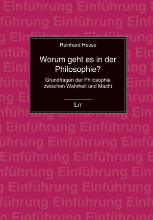 Buchcover Worum geht es in der Philosophie? | Reinhard Hesse | EAN 9783825811877 | ISBN 3-8258-1187-5 | ISBN 978-3-8258-1187-7