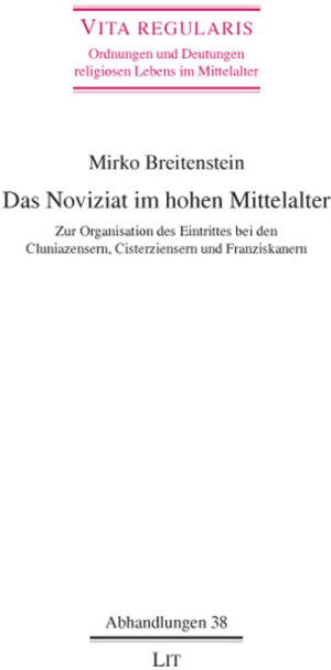 Buchcover Das Noviziat im hohen Mittelalter | Mirko Breitenstein | EAN 9783825812591 | ISBN 3-8258-1259-6 | ISBN 978-3-8258-1259-1