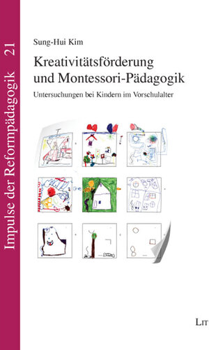 Buchcover Kreativitätsförderung und Montessori-Pädagogik | Sung-Hui Kim | EAN 9783825812607 | ISBN 3-8258-1260-X | ISBN 978-3-8258-1260-7
