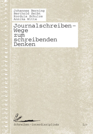 Buchcover Journalschreiben - Wege zum schreibenden Denken | Johannes Berning | EAN 9783825812911 | ISBN 3-8258-1291-X | ISBN 978-3-8258-1291-1