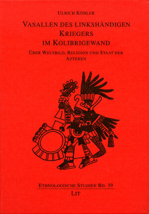Buchcover Vasallen des linkshändigen Kriegers im Kolibrigewand | Ulrich Köhler | EAN 9783825816384 | ISBN 3-8258-1638-9 | ISBN 978-3-8258-1638-4