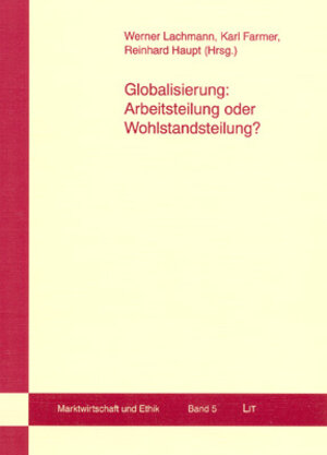 Buchcover Globalisierung: Arbeitsteilung oder Wohlstandsteilung?  | EAN 9783825840723 | ISBN 3-8258-4072-7 | ISBN 978-3-8258-4072-3